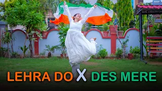 Lehra Do X Desh Mere | Independence Day Special | Dance cover | Tannu Verma | 3D Dance Academy