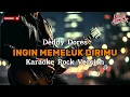 Ingin Memeluk Dirimu - Deddy Dores - Karaoke Rock Version