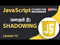 Shadowing in Javascript Lecture 15 JavaScript for Beginners