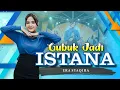 Download Lagu GUBUK JADI ISTANA - Era Syaqira   //   Live Music Koplo