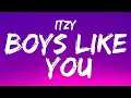 Lagu ITZY - BOYS LIKE YOU (Lyrics Video)  가사 비디오