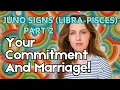 Juno Signs Your Commitment Marriage Libra-Pisces