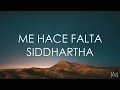 Siddhartha - Me Hace Falta (Letra) Cap. 2