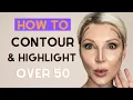 HOW TO CONTOUR HIGHLIGHT YOUR FACE - Beginner Friendly Tutorial Over 50