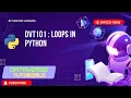 Lecture 9 - Loops in Python in Hindi For Loop While Loop Nested Loops Explained from Scratch