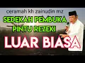 Download Lagu SEDEKAH PEMBUKA PINTU REZEKI YANG LUAR BIASA | CERAMAH KH ZAINUDIN MZ