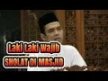 Download Lagu Laki-Laki Wajib Sholat di Masjid - Ustad Abdul Somad Lc MA