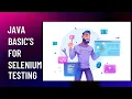 Session-1 Java Basics for working with selenium WebDriver Automation Testing Java Selenium