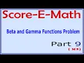 Beta and Gamma Functions Problem Part 9