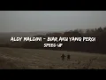 Download Lagu Aldy Maldini - Biar Aku Yang Pergi | Speed Up (Tiktok Version)