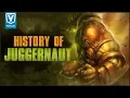 History Of The Juggernaut