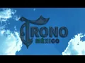 El Trono De México -  Corazón  Magico