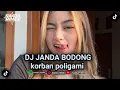 Download Lagu DJ JANDA BODONG korban poligami 