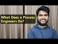What does a Process Engineer Do What is the role of process engineer