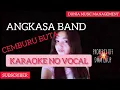 Lagu CEMBURU BUTA _ ANGKASA BAND KARAOKE NO VOCAL [ OFFICIAL MUSIC VIDEO+LIRIK ]