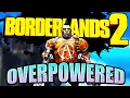 the MOST OVERPOWERED Build in Borderlands 2
