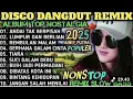 Lagu ALBUM REMIX DANGDUT POP NOSTALGIA 2025‼️SPESIAL LAGU KENANGAN TERPOPULER TOP ALBUM