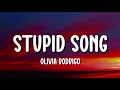 Olivia Rodrigo - stupid song (Lyrics)