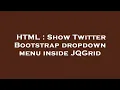 HTML Show Twitter Bootstrap dropdown menu inside JQGrid