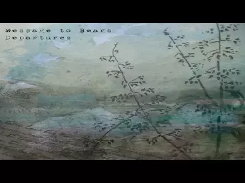 Message To Bears - Departures (Full Album)