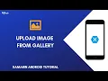 Xamarin Android Tutorials - Upload Image From Gallery