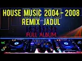 Download Lagu DJ House Music 2002 2004 2005 2006 2007 2008-Dj Remix Jadul Dj Jaman sekarang 2025