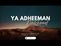 Ya Adheeman (slowed & reverb) | Ahmed Bukhatir nasheed