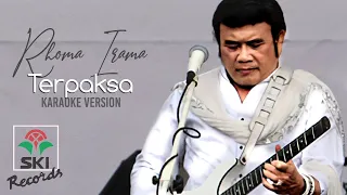 Rhoma Irama - Terpaksa (Karaoke Version)