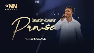 ghanaian apostolic praise ft efe grace