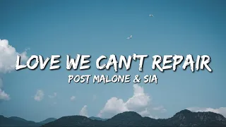 post malone ft sia love we can t repair lyrics 