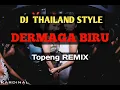 Download Lagu DJ Thailand style ¥ DERMAGA BIRU Topeng Remix Paling Viral TIK TOK 2022