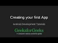 Android Development Tutorials Creating your first App GeeksforGeeks