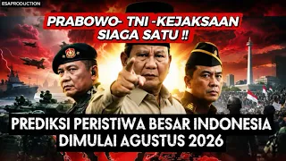 PRABOWO TNI KEJAKSAAN SIAGA SATU !! Prediksi PERISTIWA BESAR Dimulai AGUSTUS 2026
