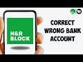 How to Correct Wrong Bank Account Information on H R Block 2025 Step-By-Step
