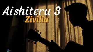 ketika kau marah dan cemburu kau kelihatan begitu aishiteru 3 zivilia cover by panjiahriff 