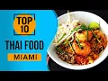 Top 10 Best Places for Thai Food in Miami