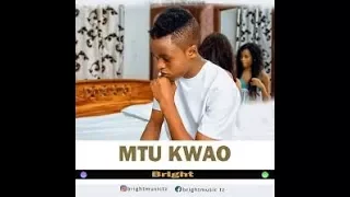bright mtu kwao official video 
