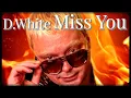 Download Lagu D.White - Miss you. Super HIT, Euro Dance, Euro Disco, Best Disco Songs Of 80s, Modern Talking style