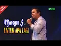 Download Lagu Mansyur S - Untuk Apa Lagi (Official Video)