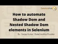 SelectorsHub How to Automate Shadow DOM Nested Shadow DOM Elements in Selenium