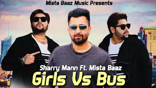 Girls vs bus song by Sharry mann Ft.Mista Baaz