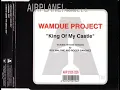 WAMDUE PROJECT - King Of My Castle (ROY MALONE's King Mix)