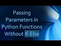 Passing Parameters in Python Functions Without If-Else