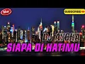REMIX FUNKOT - SIAPA DI HATI MU VIRAL // Dj AYCHA ON THE MIX