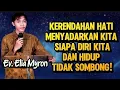 Lagu EV. ELIA MYRON MYRON: KERENDAHAN HATI MENYADARKAN KITA SIAPA DIRI KITA DAN HIDUP TIDAK SOMBONG!
