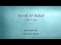 Lagu Surah Al Balad The City   090   Abdullah Basfar   Quran Audio