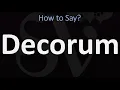 How to Pronounce Decorum CORRECTLY