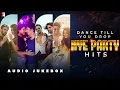 Lagu Dance Till You Drop - NYE Party Hits | Audio Jukebox | Party Songs 2026 | Bollywood Music Non-Stop