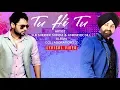 Download Lagu TU HI TU - TU HI TU (LYRICAL VIDEO) - SUKSHINDER SHINDA \u0026 AMRINDER GILL