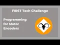 FTC Introductory Programming for Motor Encoders